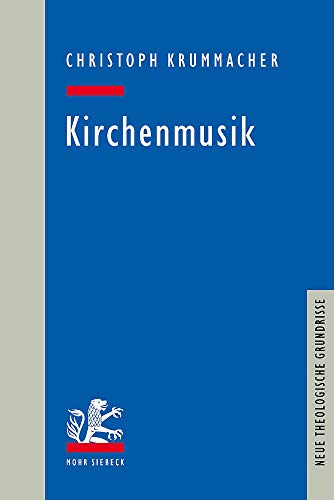 Kirchenmusik (Neue Theologische Grundrisse) von Mohr Siebeck